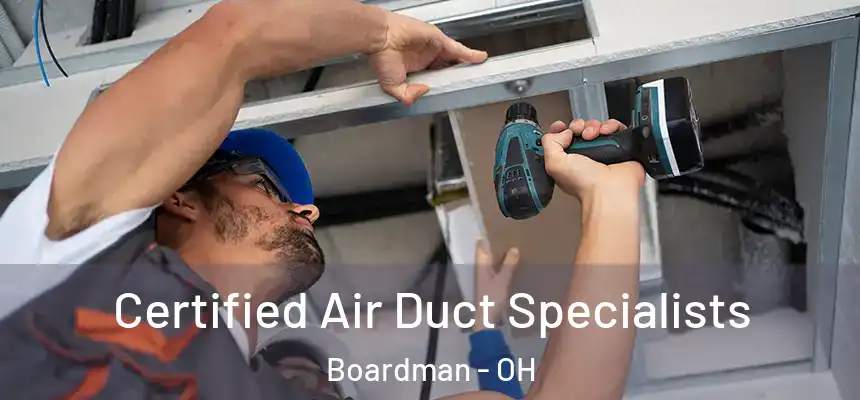 Certified Air Duct Specialists Boardman - OH
