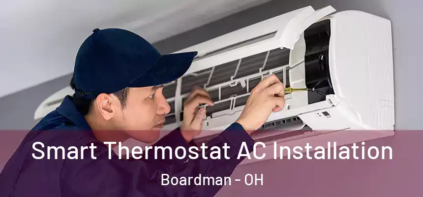 Smart Thermostat AC Installation Boardman - OH
